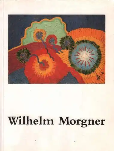 Buch: Wilhelm Morgner, Bussmann, Klaus (Hrsg.), 1991, Verlag Gert Hatje
