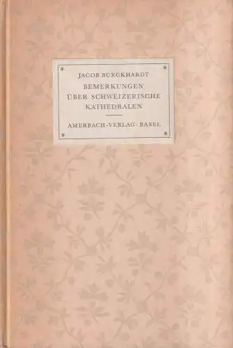 Buch: Bemerkungen über Schweizerische Kathedralen, J. Burckhardt, 1946, Amerbach