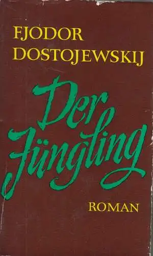 Buch: Der Jüngling, Roman. Dostojewskij, Fjodor M., 1974, Aufbau Verlag