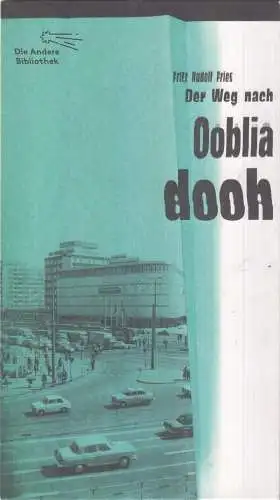 Buch: Der Weg nach Oobliadooh, Fries, Fritz Rudolf, 2012, Die Andere Bibliothek