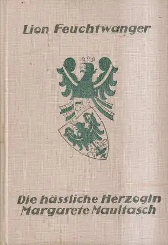 Buch: Die häßliche Herzogin Margarete Maultasch, Feuchtwanger, 1926, Kiepenheuer