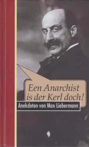 Buch: Een Anarchist is der Kerl doch !, Liebermann, Max. 1998, gebraucht, gut