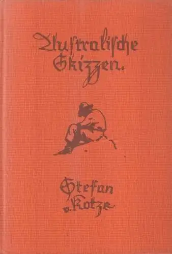 Buch: Australische Skizzen, Kotze, Stefan von, 1925, Verlag Gebrüder Paetel