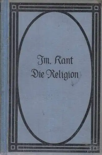 Buch: Die Religion innerhalb der Grenzen der bloßen Vernunft, Kant, I., Reclam