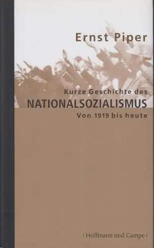 Buch: Kurze Geschichte des Nationalsozialismus, Piper, Ernst. 2007