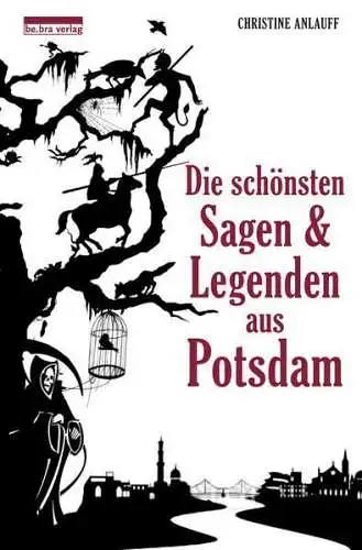 Buch: Die schönsten Sagen & Legenden aus Potsdam, Anlauff, Christine, 2014