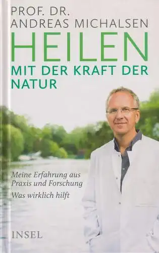 Buch: Heilen mit der Kraft der Natur, Michalsen, Andreas, 2017, Insel Verlag