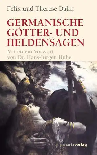 Buch: Germanische Götter- und Heldensagen, Dahn, Felix und Therese. 2015, Marix