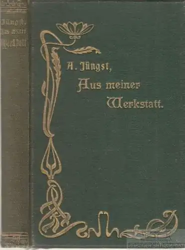 Buch: Aus meiner Werkstatt, Jüngst, A. 1902, Verlag Ferdinand Schöingh