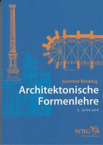 Buch: Architektonische Formenlehre, Binding, Günther. 2009, WBG