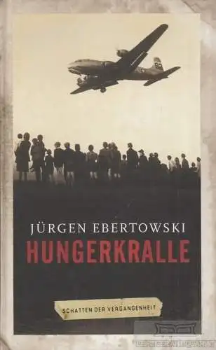 Buch: Hungerkralle, Ebertowski, Jürgen. Schatten der Vergangenheit, 2013, Roman