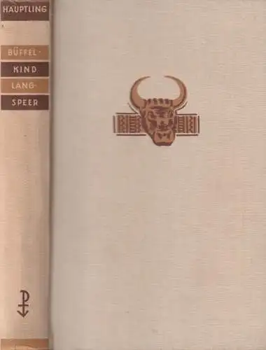 Buch: Langspeer, Häuptling Büffelkind Langspeer. 1929, Paul List Verlag