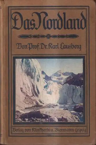Buch: Das Nordland, Lausberg, Carl. 1913, Verlag von Klinkhardt & Biermann
