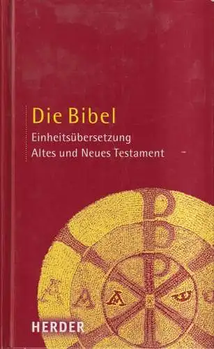 Biblia: Die Bibel. Altes und Neues Testament. 2013, Herder Verlag, gebraucht gut