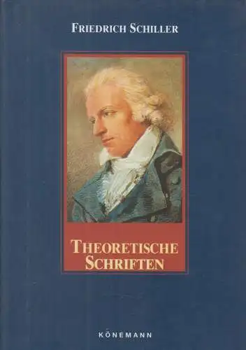 Buch: Theoretische Schriften, Schiller, Friedrich, 1999, Könemann Verlag