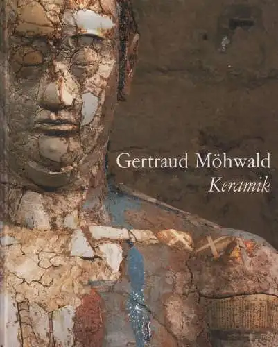 Ausstellungskatalog: Gertraud Möhwald, Schneider, Katja (Hrsg.), 2005