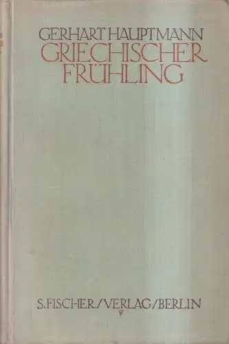 Buch: Griechischer Frühling, Hauptmann, Gerhart. 1921, S. Fischer Verlag