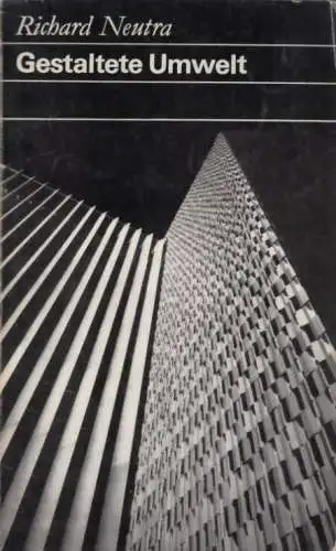 Buch: Gestaltete Umwelt, Neutra, Richard. Fundus-Bücher, 1976, Verlag der Kunst