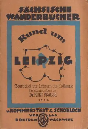 Buch: Rund um Leipzig, Kurt Krause. 1924, Kommerstädl & Schobloch Verlag