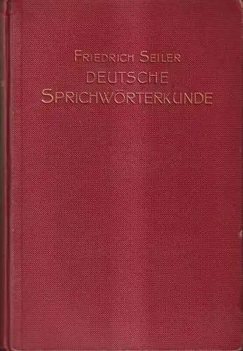 Buch: Deutsche Sprichwörterkunde, Friedrich Seiler, 1922, C. H. Beck Verlag