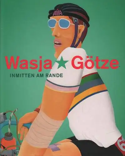 Ausstellungskatalog: Wasja Götze, Böhme, Irene u.a., 2016