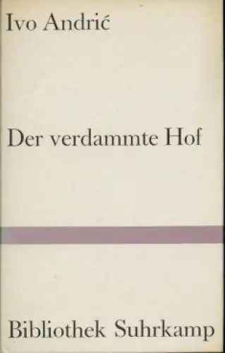 Buch: Der verdammte Hof, Andric, Ivo. Bibliothek Suhrkamp, 1965, Suhrkamp Verlag