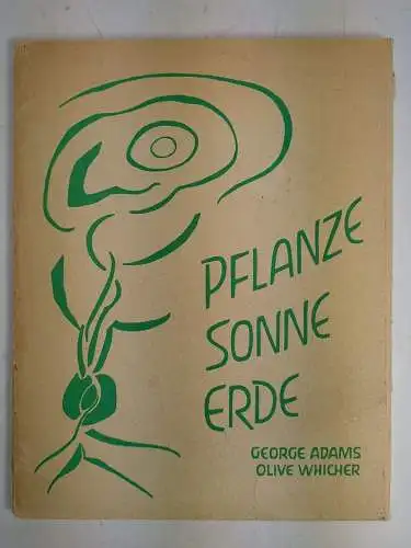 Mappe: Pflanze- Sonne- Erde, Whicher, Olive u. George Adams, 1963, Freies Geist.