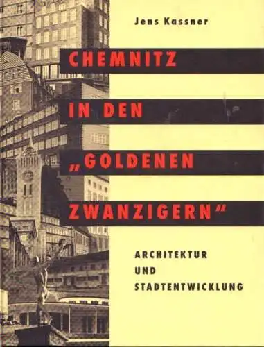 Buch: Chemnitz in den Goldenen Zwanzigern, Kassner, Jens. 2000, gebraucht, gut