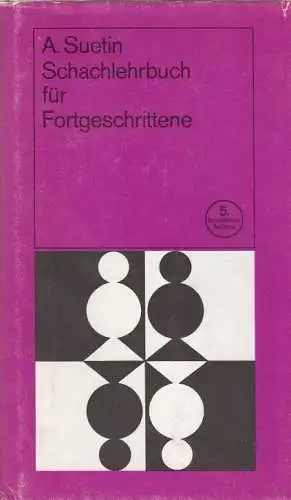 Buch: Schachlehrbuch für Fortgeschrittene, Suetin, Aleksei. 1981, Sportverlag