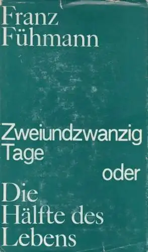 Buch: Zweiundzwanzig Tage oder die Hälfte des Lebens, Fühmann, Franz. 1974