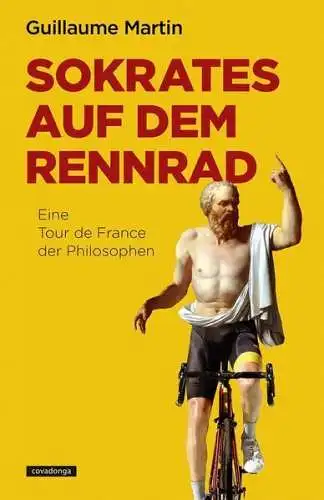 Buch: Sokrates auf dem Rennrad, Martin, Guillaume, 2021, Covadonga