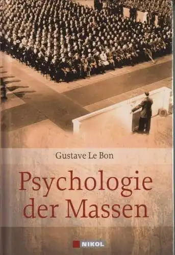 Buch: Psychologie der Massen, Le Bon, Gustave. 2014, Nikol Verlagsgesellschaft