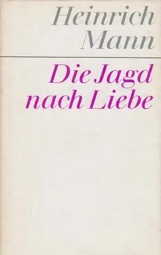 Buch: Die Jagd nach Liebe, Roman. Mann, Heinrich, 1969, Aufbau, Gesammelte Werke