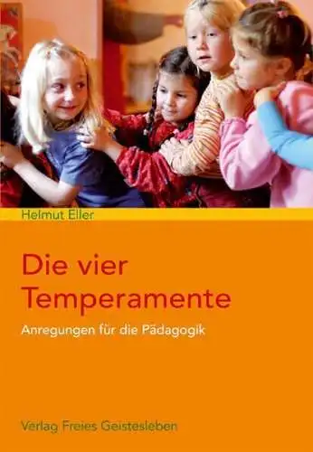 Buch: Die vier Temperamente, Eller, Helmut, 2012, Freies Geistesleben