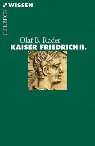 Buch: Kaiser Friedrich II., Rader, Olaf B., 2012, C. H. Beck, gebraucht sehr gut