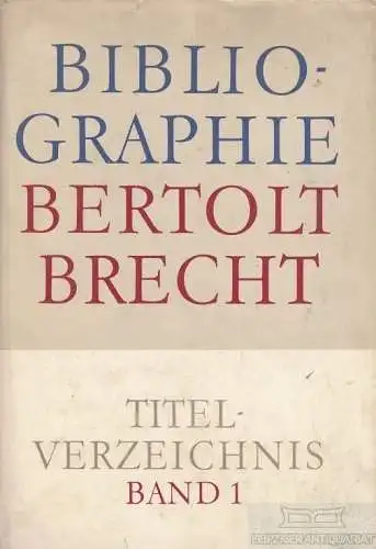 Buch: Bibliographie Bertolt Brecht - Titelverzeichnis Band 1, Seidel, Gerhard