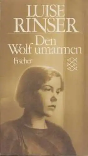 Buch: Den Wolf umarmen, Rinser, Luise. Fischer, 1991, Fischer Taschenbuch Verlag