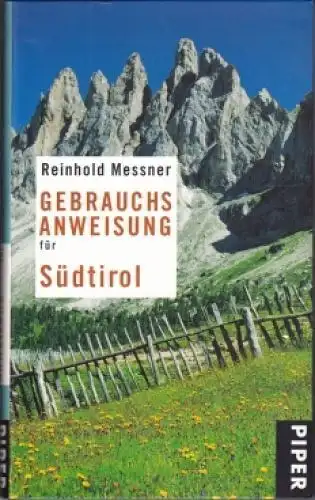 Buch: Gebrauchsanweisung für Südtirol, Messner, Reinhold, 2007, Piper Verlag