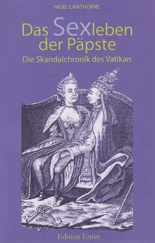 Buch: Das Sexleben der Päpste. Cawthorne, Nigel, 2011, Edition Enfer, wie neu