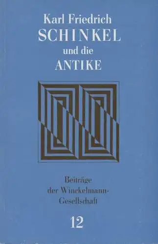 Buch: Karl Friedrich Schinkel und die Antike, Kunze, Max. 1985, gebraucht, gut