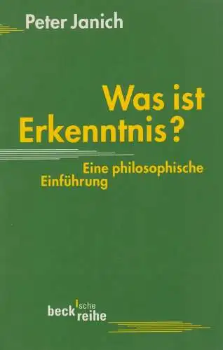 Buch: Was ist Erkenntnis? Janich, Peter, 2000, Verlag C. H. Beck, gebraucht, gut