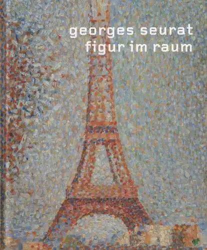 Ausstellungskatalog: Figur im Raum, Seurat, Georges, 2009, gebraucht, sehr gut