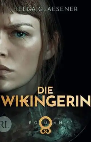 Buch: Die Wikingerin, Glaesener, Helga, 2023, Rütten & Loening, Roman