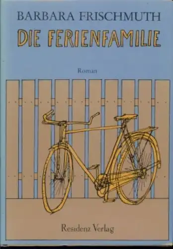 Buch: Die Ferienfamilie, Frischmuth, Barbara. 1981, Residenz Verlag, Roman