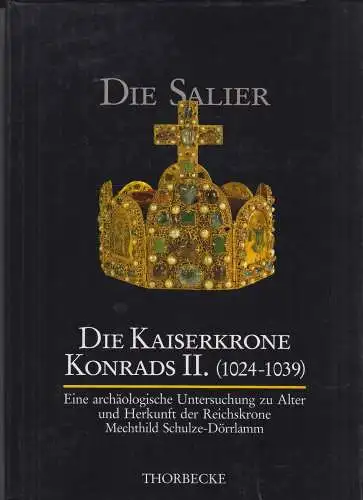 Buch: Die Kaiserkrone Konrads II., Schulze-Dörlemm, M., 1992, Thorbecke Verlag