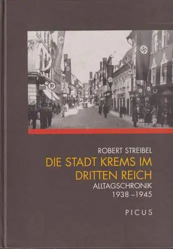 Buch: Die Stadt Krems im Dritten Reich, Streibel, Robert, 1993, Picus Verlag