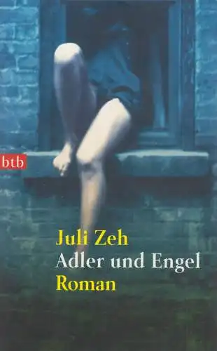 Buch: Adler und Engel. Zeh, Juli, 2003, btb Verlag, Roman, gebraucht, gut