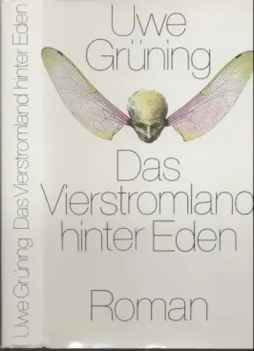 Buch: Das Vierstromland hinter Eden, Grüning, Uwe. 1986, Union Verlag, Roman