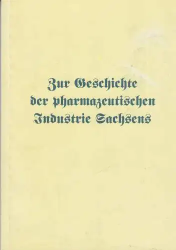 Buch: Zur Geschichte der pharmazeutischen Industrie Sachsens, Pelz, Jürgen, 1996