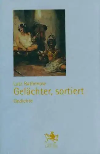 Buch: Gelächter sortiert, Rathenow, Lutz, 2008, Verlag Ralf Liebe, Gedichte